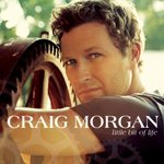 Little Bit Of Life - Craig Morgan