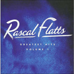 Greatest Hits, Vol.1 - Rascal Flatts